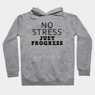 No Stress Just Progress Hoodie